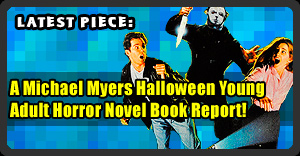 A Book Report On The Michael Myers Halloween Young Adult Horror Novels - Halloween: The Scream Factory. By Kelly O'Rourke!